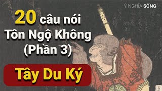 20 câu nói hay nhất của Tôn Ngộ Không trong Tây Du Ký càng nghe càng thấm - phần 3