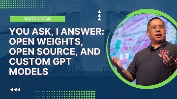 You Ask, I Answer: Open Weights, Open Source, and Custom GPT Models