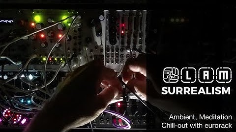 Surrealism - Generative Ambient / Drone with Eurorack, 4ms SWN