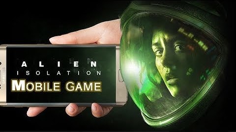 ALIEN ISOLATION Mobile Gameplay 