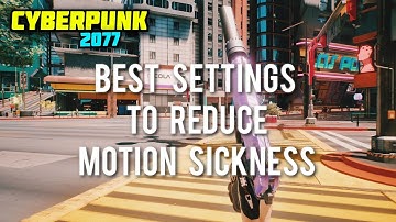 Cyberpunk 2077 Motion Sickness Help [works with Patch 1.5 | Next-Gen Update]