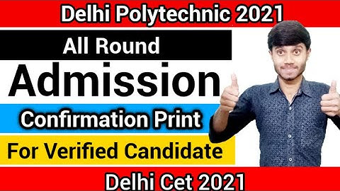Delhi Polytechnic 2021 : Admission Confirmation Print | For All Round Freeze Candidate : Cet 2021