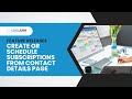 Create or schedule subscriptions from contact details page