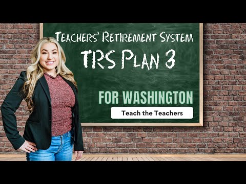 Washington’s Teachers Retirement System (TRS) – PLAN 3