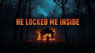 Someone Tried To Burn Me Alive In The Woods