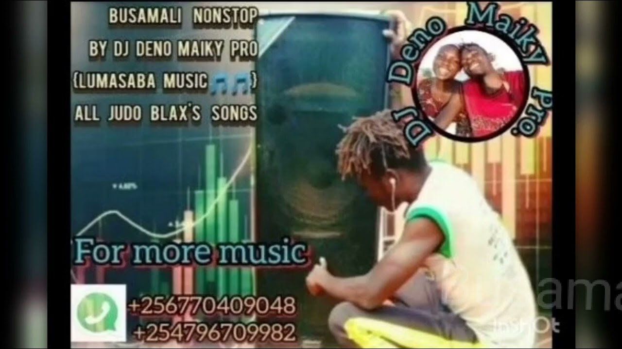 Busamali Nonstop by DJ Deno Maiky Pro Lumasaba music Judo blax