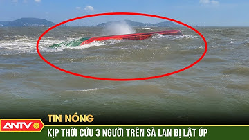 Lật sà lan trên biển Vũng Tàu, kịp thời cứu sống 3 thuyền viên | ANTV