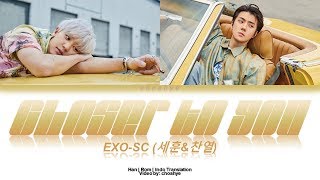 EXO-SC (세훈&찬열) – Closer to you (부르면 돼) (Color Coded Han/Rom/Indo Lyrics)