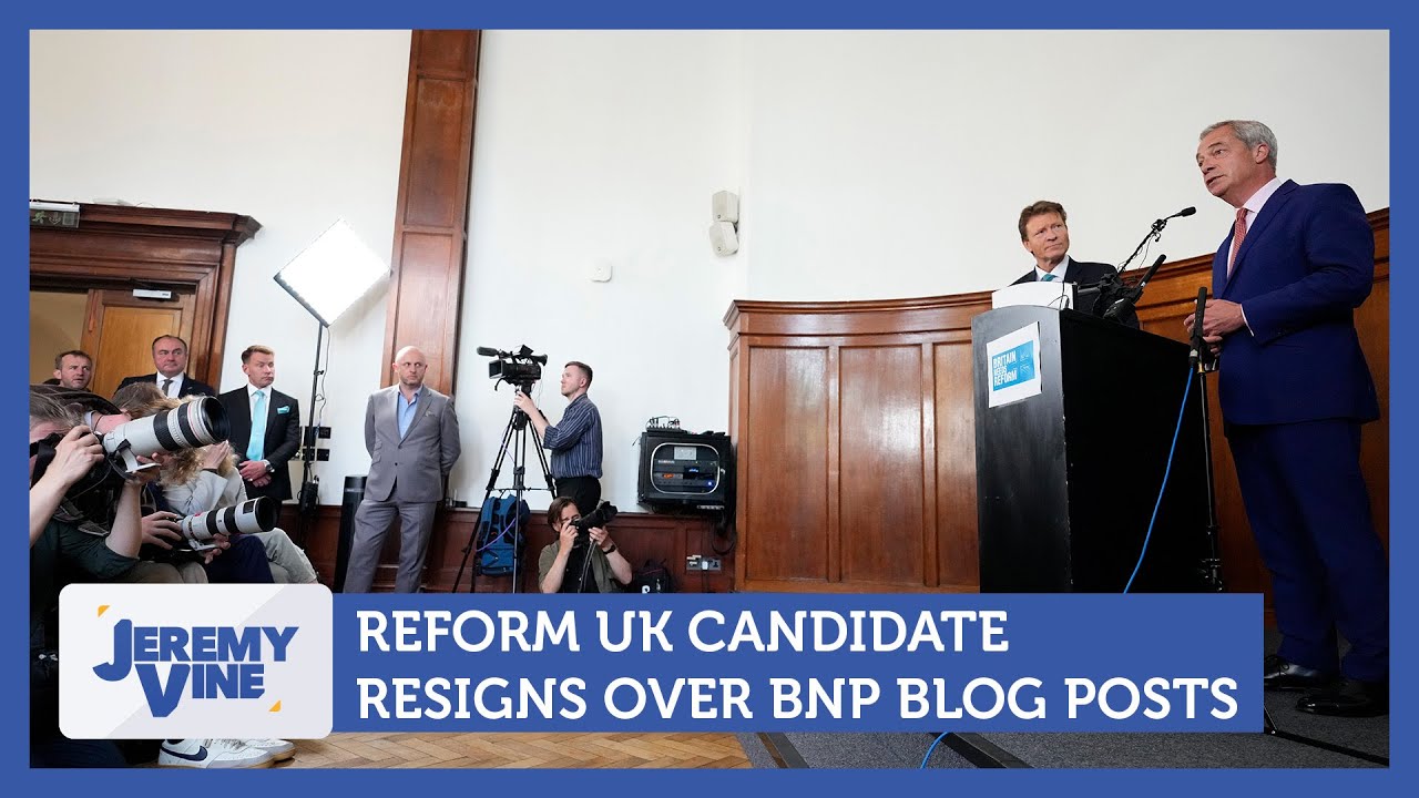 Reform UK candidate resigns over BNP blog posts | Jeremy Vine