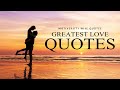 The greatest love quotes of all time