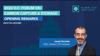 CEO Jarad Daniels Opening Remarks (2023 DC Forum on Carbon Capture & Storage)
