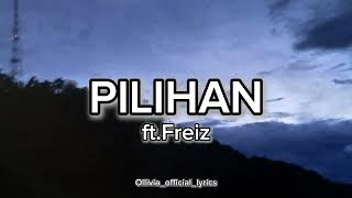 Download Lagu PILIHAN ft.Freiz MP3