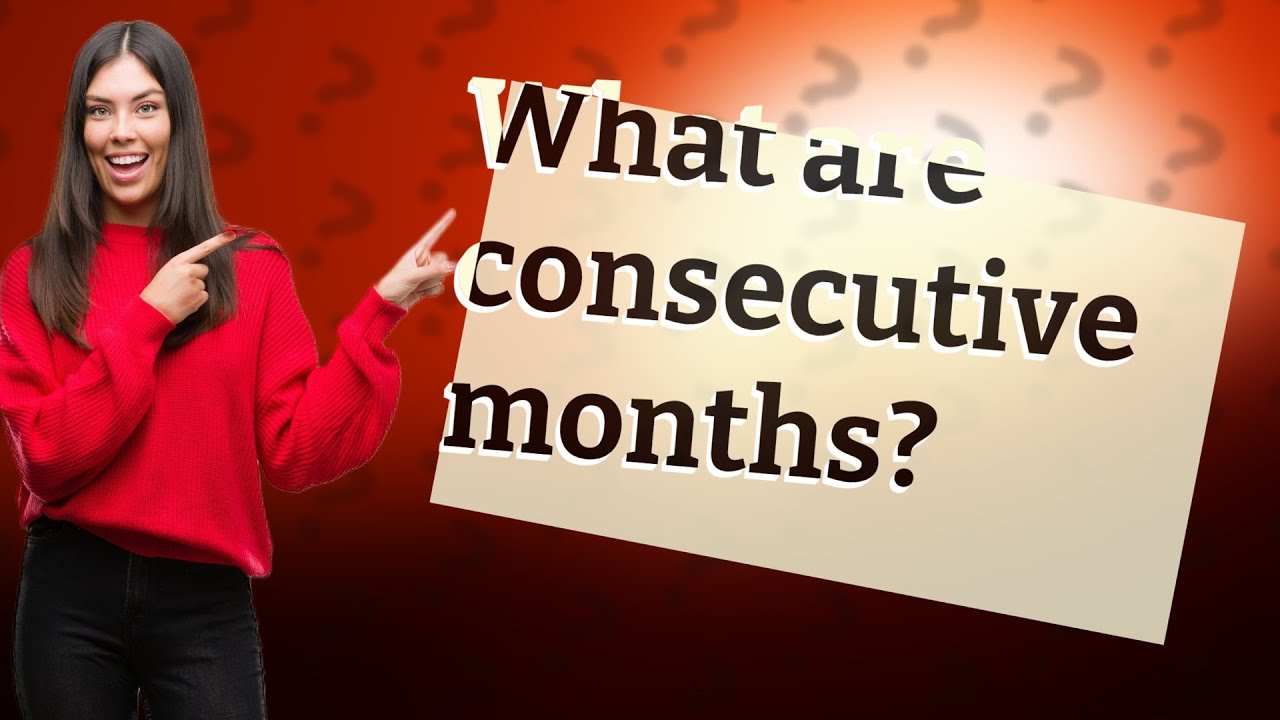 What Are Consecutive Months YouTube What Are Consecutive Months YouTube