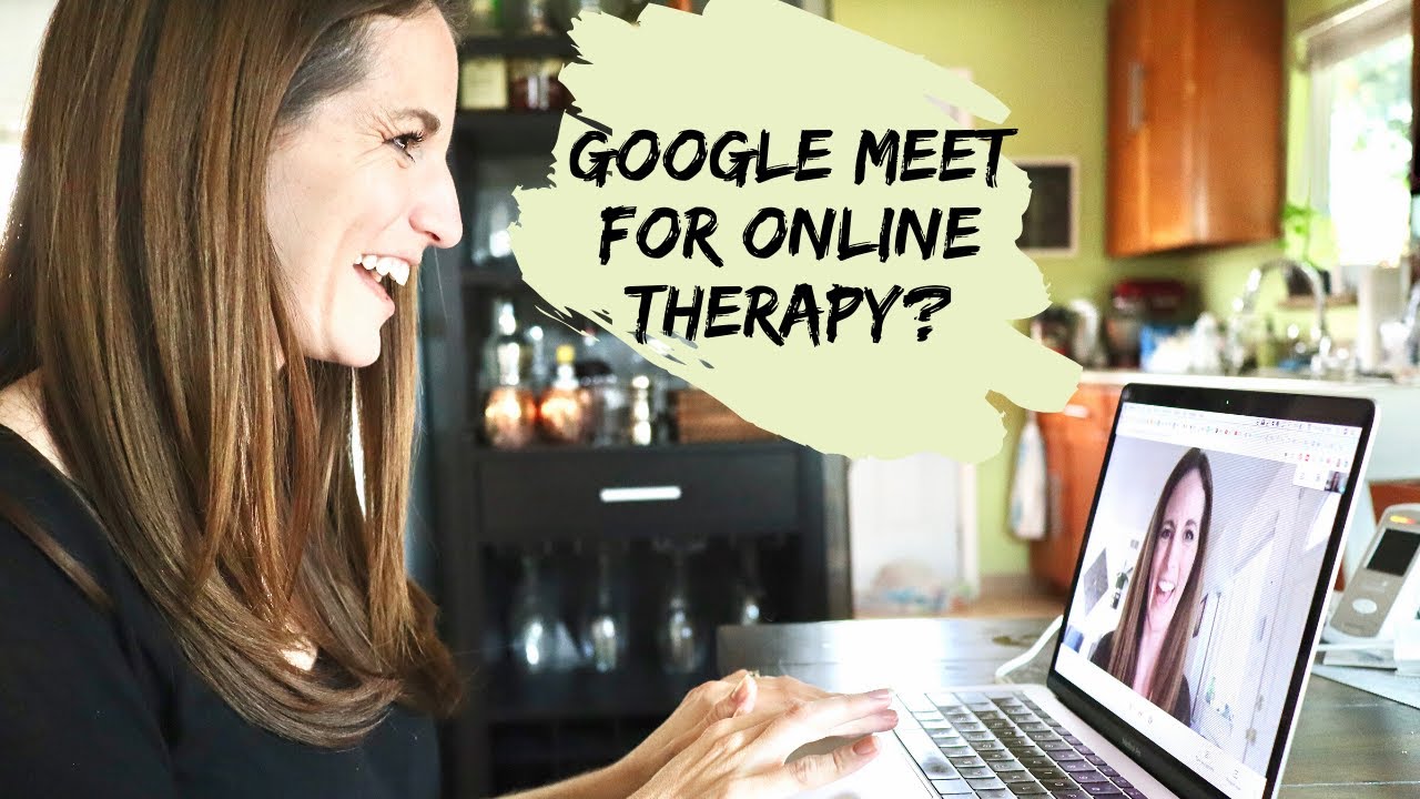 Can you use Google Meet for Virtual Therapy? Yes!... - youtube
