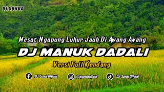 DJ MANUK DADALI VERSI KENDANG | REMIX SUNDA TERBARU FULL BASS 2024