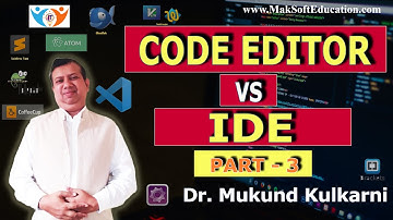 Code Editor - Part 3: IDE vs Code Editor | Difference between Code Editor and IDE | Why Code Editor?