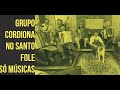 GRUPO CORDIONA NO SANTO FOLE - SÓ AS MUSICAS