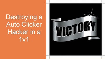 Destroying a Auto Clicker in a 1v1