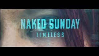 Naked Sunday - Timeless [official] music video 2020