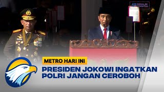 Tingkatkan Kepercayaan Masyarakat, Presiden Jokowi Ingatkan Polri Jangan Ceroboh