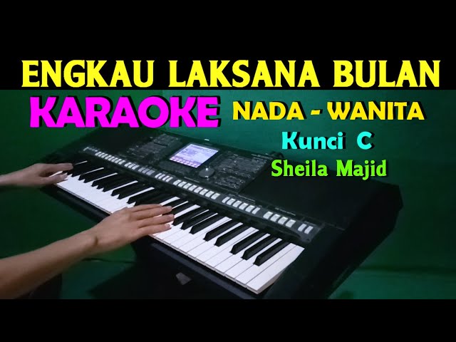ENGKAU LAKSANA BULAN - Sheila Majid | KARAOKE Nada Wanita | Lagu Melayu class=