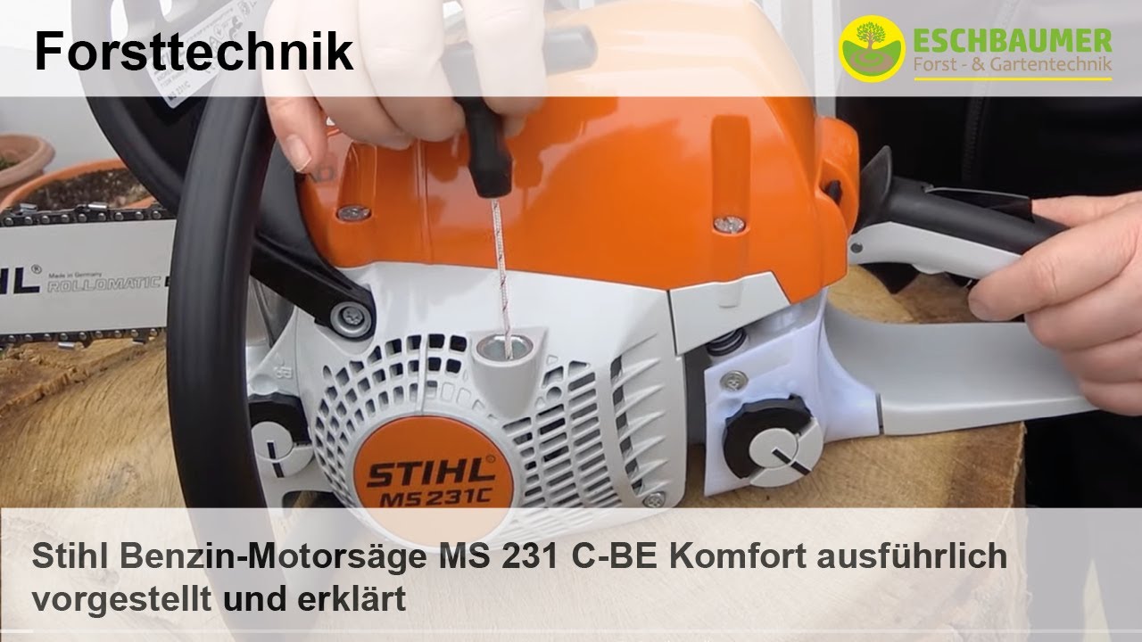 Stihl Benzin-Motorsäge MS 231 C-BE Komfort ausführlich vorgestellt und  erklärt 