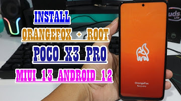 Install Custom Recovery OrangeFox & Root POCO X3 Pro MIUI 13 Android 12 (Bisa Baca Internal)