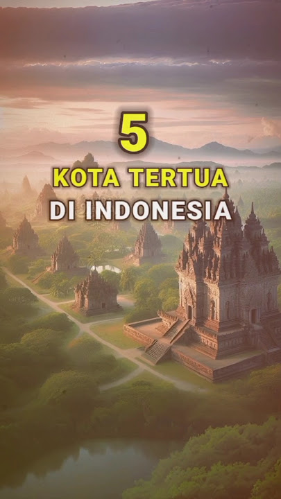 5 kota tertua di indonesia | kota apakah no 1 ? #feedshorts