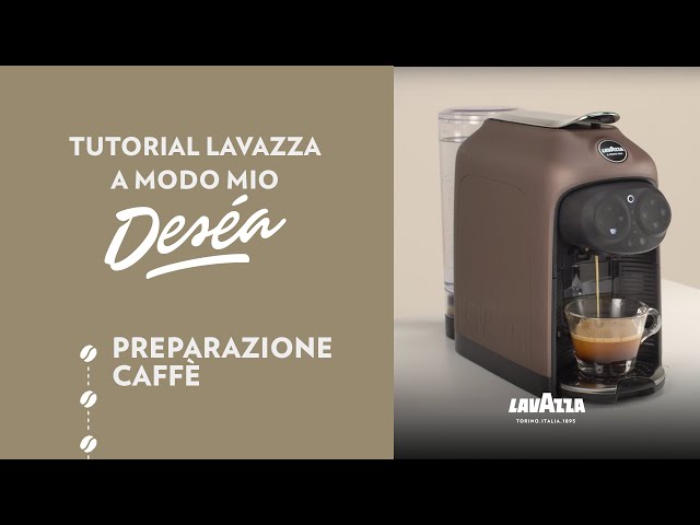 Lavazza A Modo Mio Deséa - Tutorial preparazione caffè