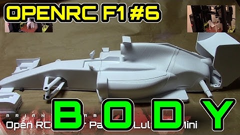 BODY - 3D Printing the Open RC F1 Car Part 6 / Lulzbot Mini