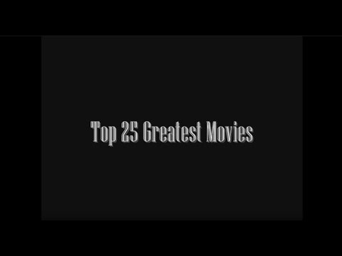 Top 25 Greatest Movies of All Time edit