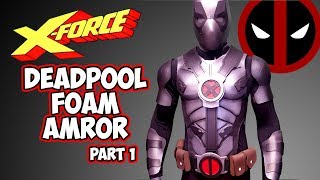 Deadpool XForce foam armor tutorial part 1
