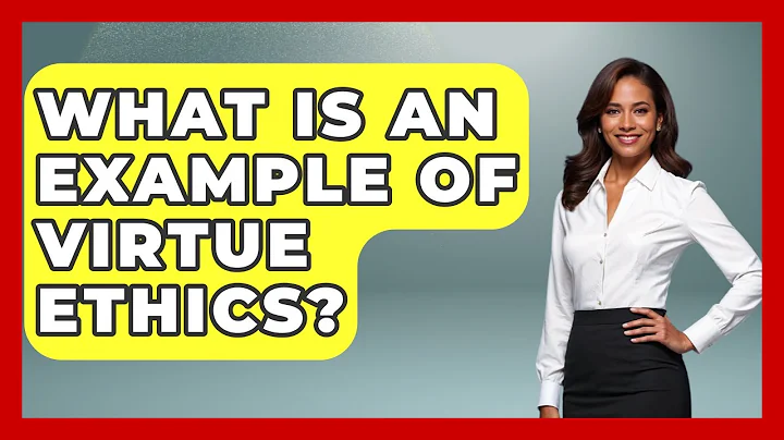 What Is An Example Of Virtue Ethics? - The Ethical Compass