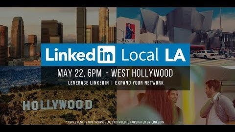 LinkedIn Local LA | Networking Event | Los Angeles