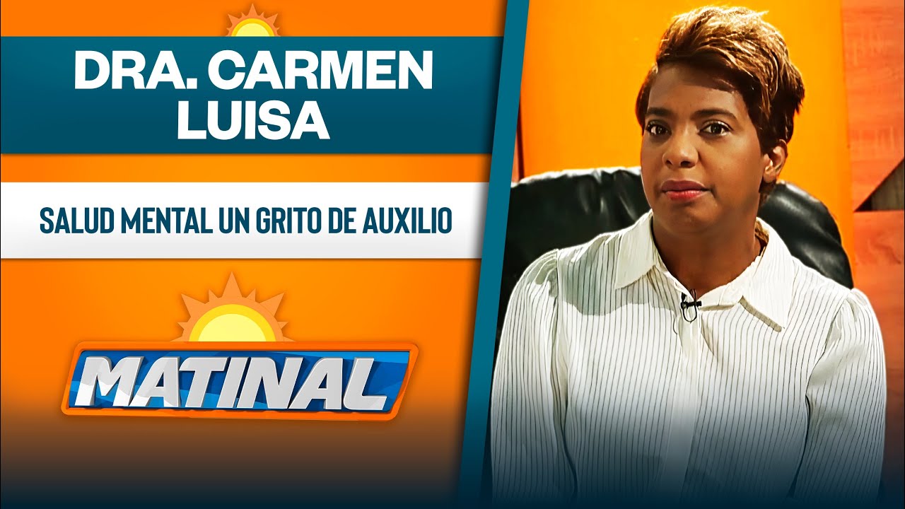 Dra. Carmen Luisa, Salud mental un grito de auxilio | Matinal