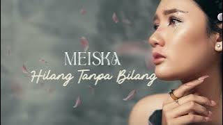 Meiska - Hilang Tanpa Bilang