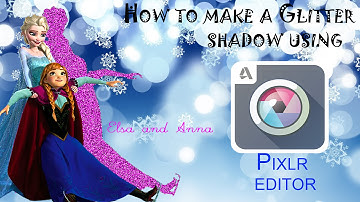 The Ambitious Girl- How to make a Glitter Shadow on Pixlr | Tutorial