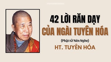 42 Điều Răn Dạy Vô Giá Cho Phật Tử Của Ngài Tuyên Hóa (Rất Hay) | HT Tuyên Hóa Khai Thị | Phật Pháp