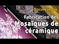 Documentaire  fabrication des mosaques de cramique