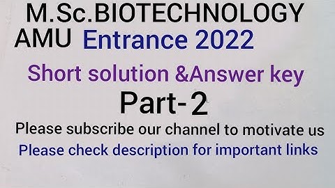 M.Sc.Biotechnology solved question paper 2022 AMU Entrance exam /Answer Key & detailed solution with