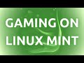 How To Set Up Linux Mint 19.3 For Gaming – Proton / Lutris / Wine / DXVK / Esync / Gamemode