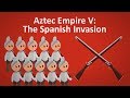 Aztec Empire V │The Spanish Aztec War