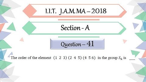 IIT JAM 2018 Mathematics Question 41 | Abstract Algebra | Symmetric Group | By Prabhakar Sir