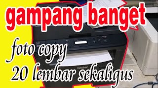 Copy Banyak Sekaligus Dengan Brother Dcpl2540dw