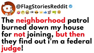The Neighborhood Patrol Burned Down My House for Not Joining, But Then They Find Out I’m a Judge!