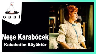 Neşe Karaböcek - Kabahatim Büyüktür