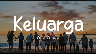 Yura Yunita - Keluarga (Lirik)