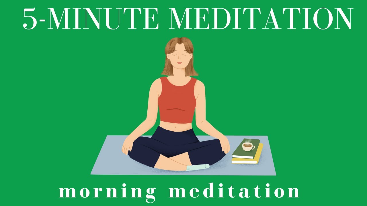 A Great 5 Minute Morning Meditation to Start Your Day! (powerful ...