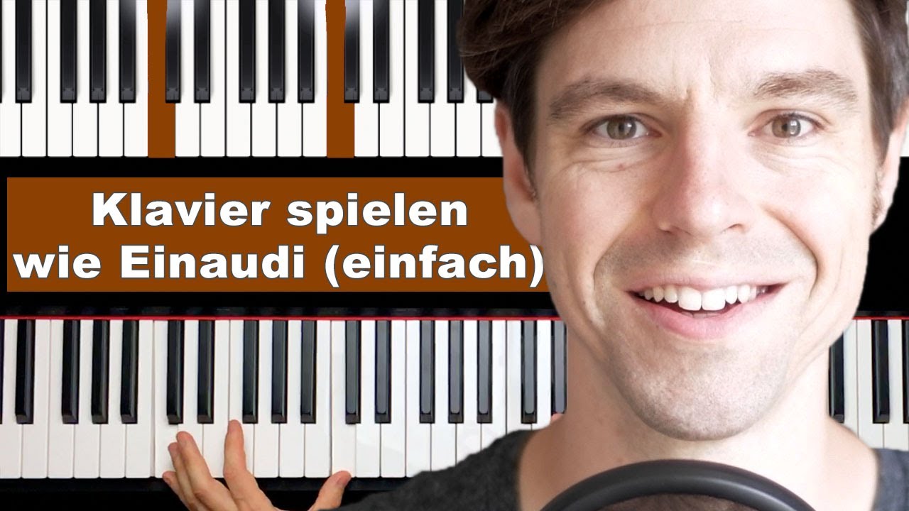 Spiele Klavier wie Ludovico Einaudi (leicht erklärt) - YouTube