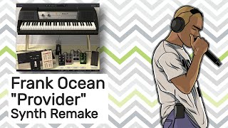 Frank Ocean - Provider (Instrumental Synth Remake)